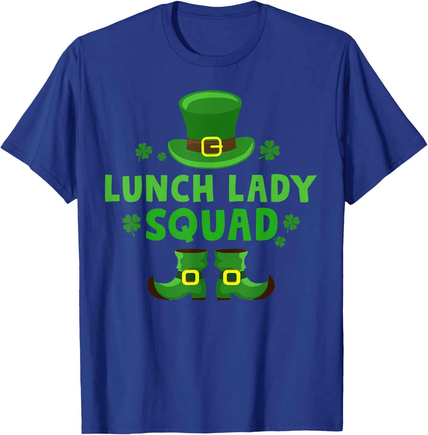 Lunch Lady Squad Happy St Patrick's Day Leprechaun Gifts T-Shirt - T-Shirt | Royal
