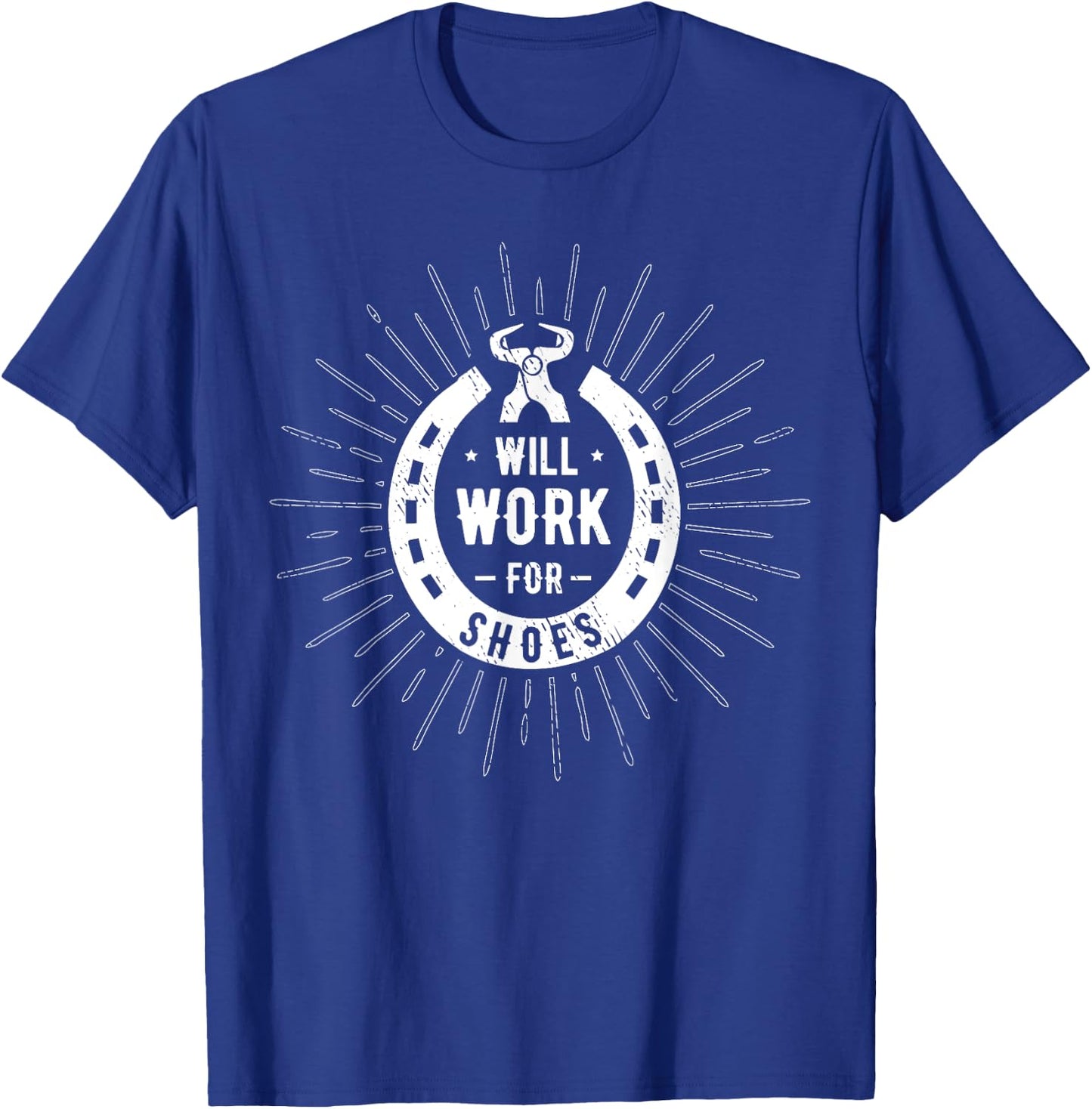 Will work for shoes Farrier for all horse farriers Gift T-Shirt - T-Shirt | Royal