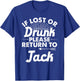 If Lost Or Drunk Please Return To JACK Gift Name Men T-Shirt - T-Shirt | Royal