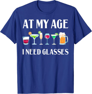 Funny At My Age I Need Glasses Gift Cool Cocktail Glass Joke T-Shirt - T-Shirt | Royal
