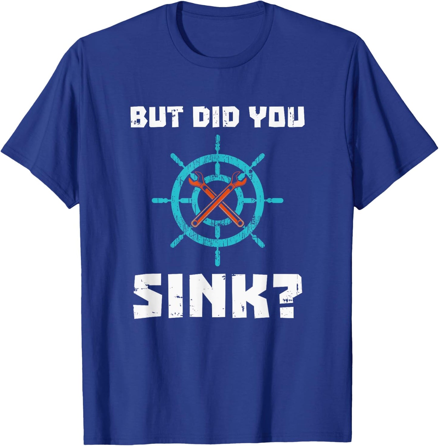 Boat Mechanic - But Did You Sink T-Shirt - T-Shirt | Royal