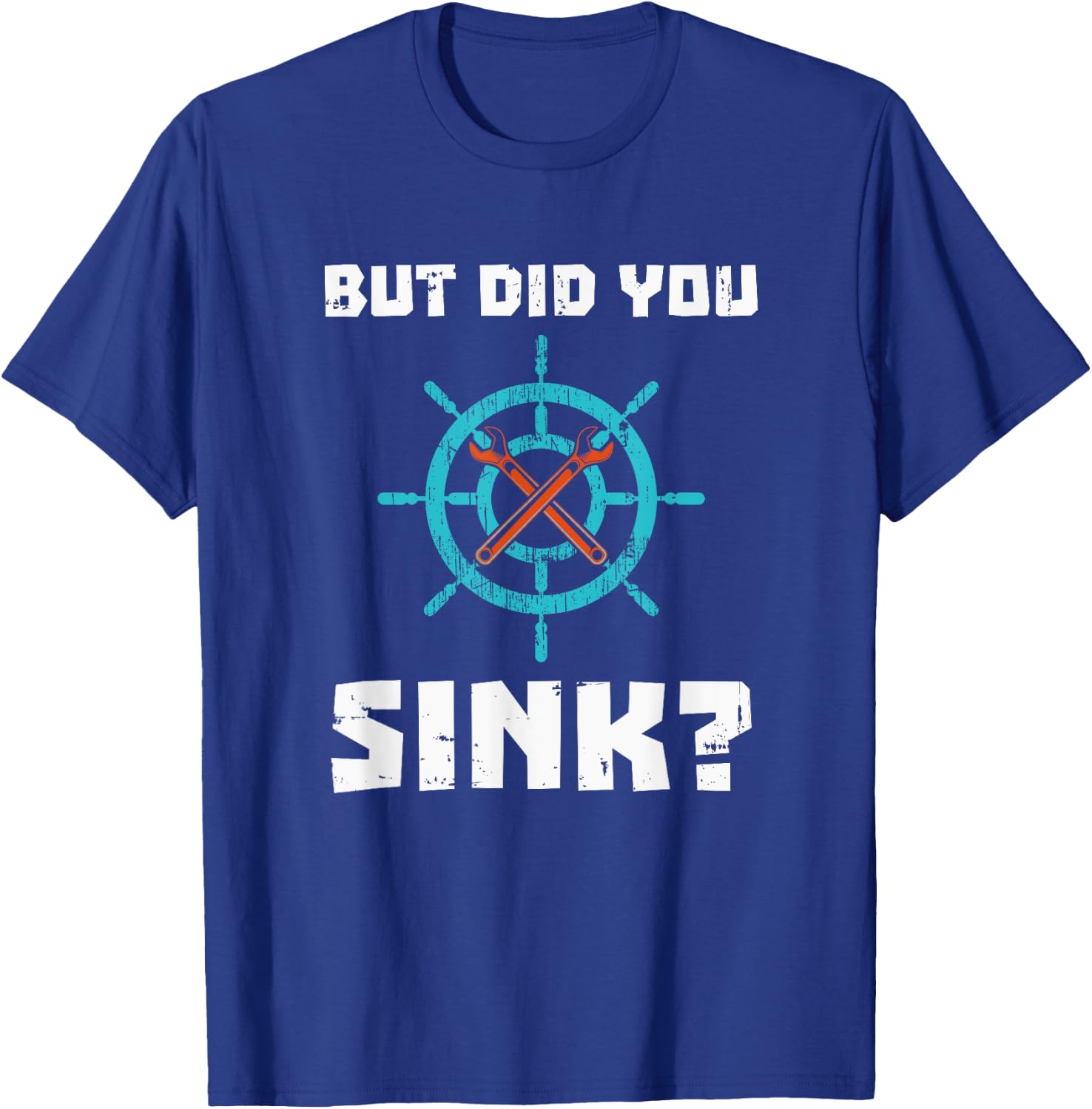 Boat Mechanic - But Did You Sink T-Shirt - T-Shirt | Royal