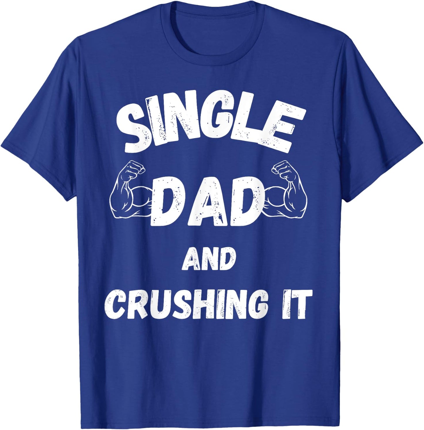 Single Dad Father’s Day T-Shirt - T-Shirt | Royal