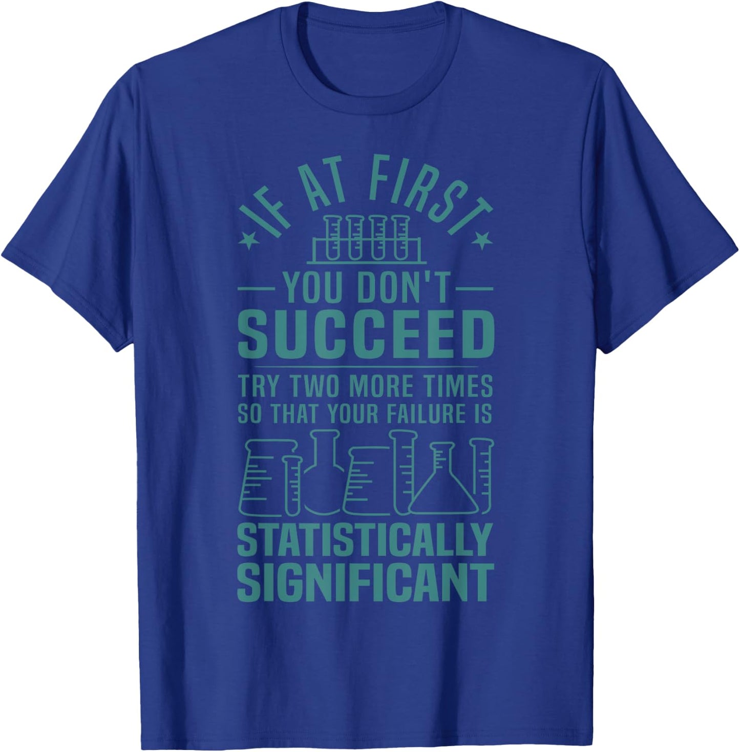Cool Scientific Experiment Lovers Humor Designs -Adults Funny Statistics Science Pun Gift Black Small T-Shirt - T-Shirt | Royal