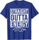 Straight Outta Energy STC Life T-Shirt - T-Shirt | Royal