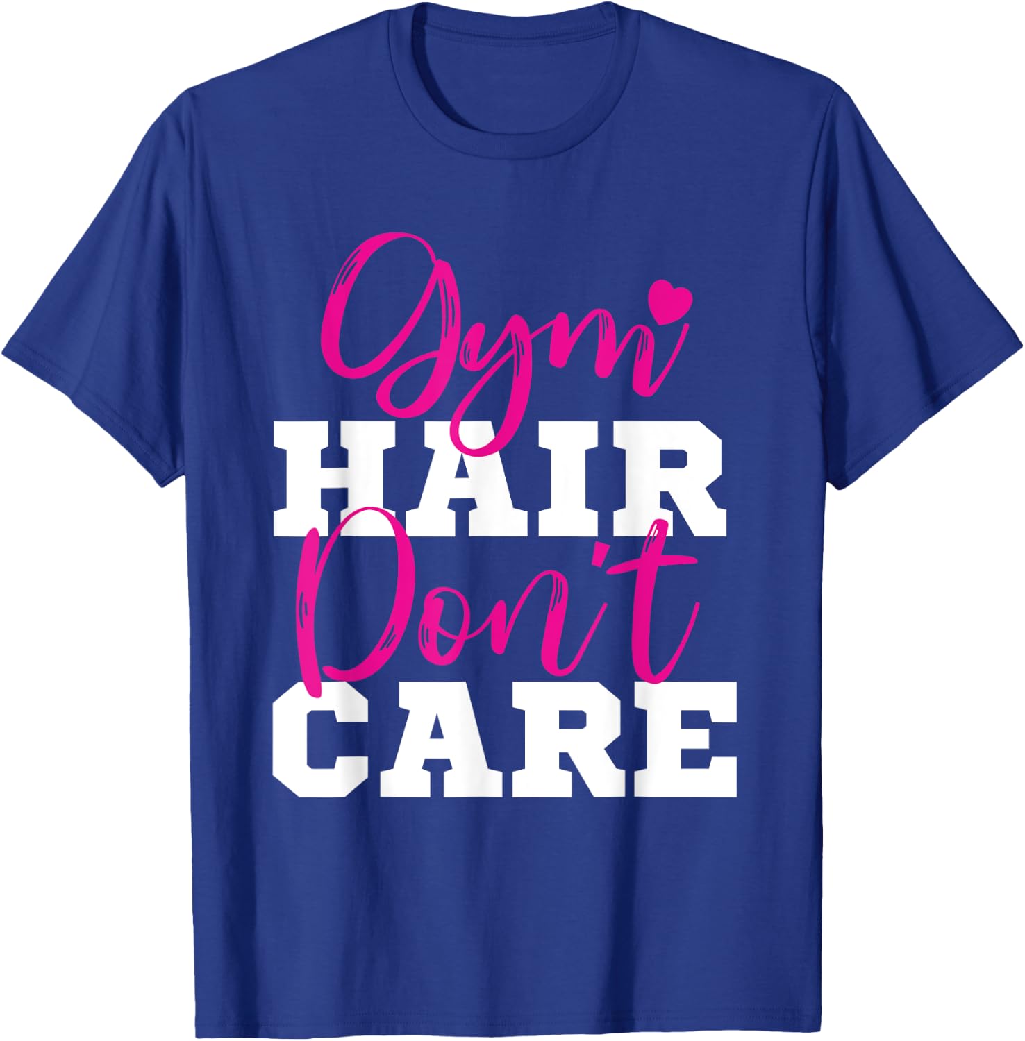 Funny Fitness Workout Gym Hair Don't Care T-Shirt - T-Shirt | Royal