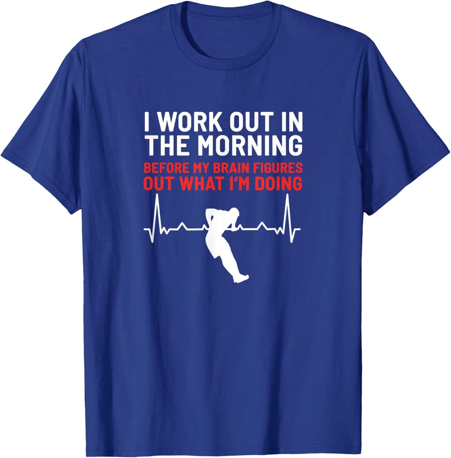 I Work Out In The Morning Funny Calisthenics Muscle Up T-Shirt - T-Shirt | Royal
