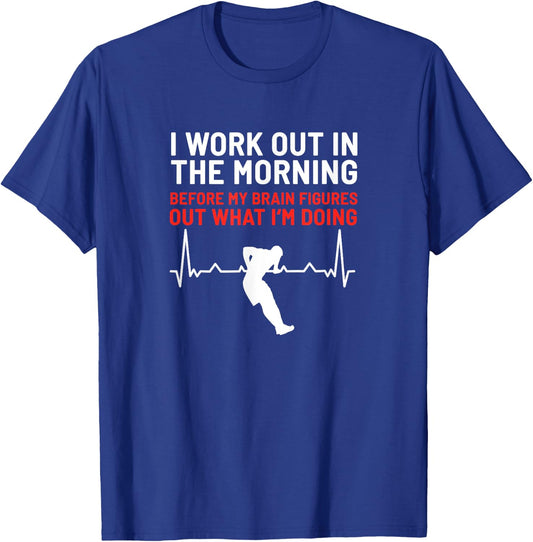 I Work Out In The Morning Funny Calisthenics Muscle Up T-Shirt - T-Shirt | Royal