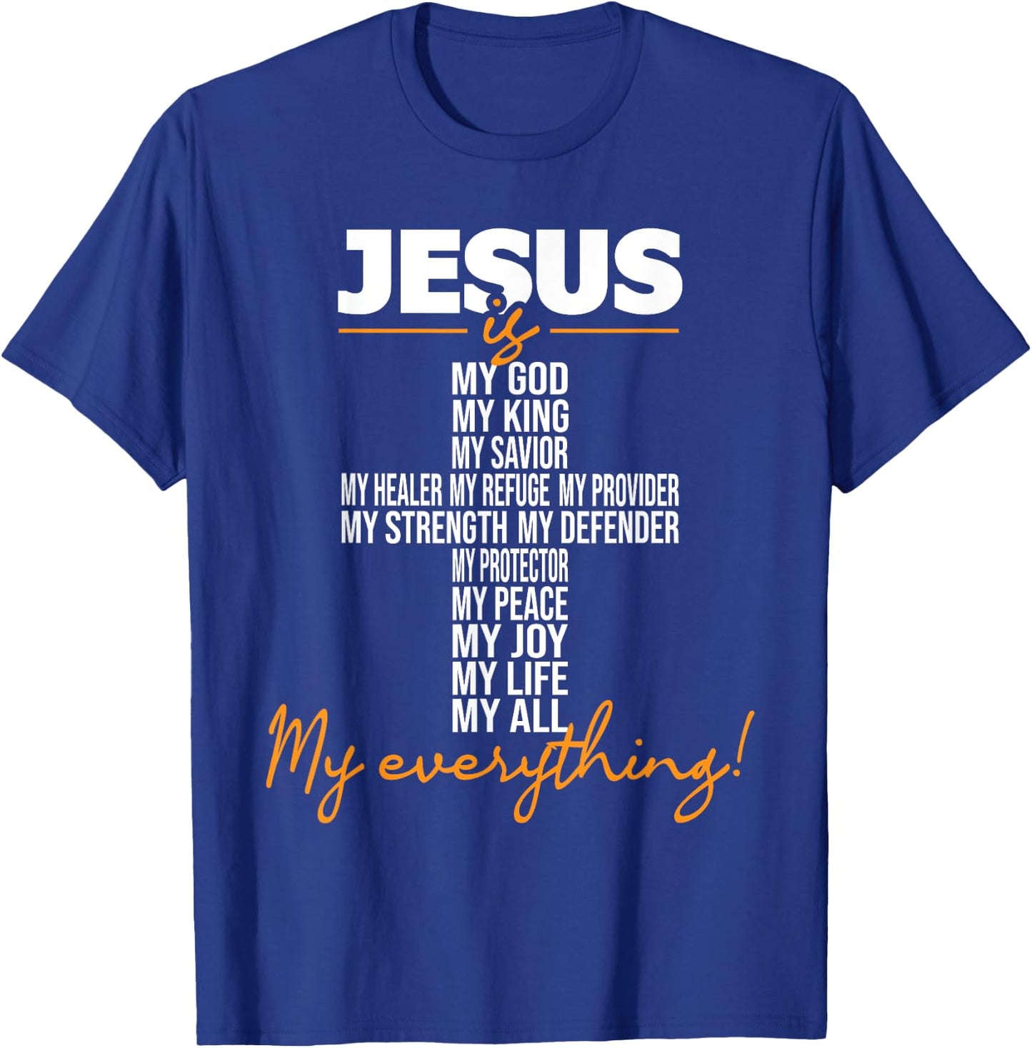 Jesus Is My Everything - Christian Religious Bible Church T-Shirt - T-Shirt | Royal