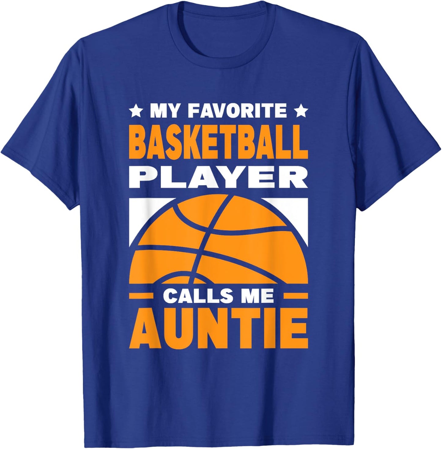 My Favorite Basketball Player Calls Me Auntie T-Shirt - T-Shirt | Royal