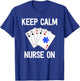 Funny Nurse Life Gift Paramedic Shirt Keep Calm Card Game T-Shirt - T-Shirt | Royal
