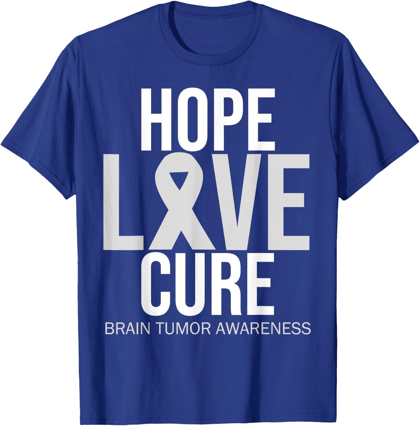 Brain Tumor Awareness Hope Love Cure Fighter Grey Ribbon T-Shirt - T-Shirt | Royal