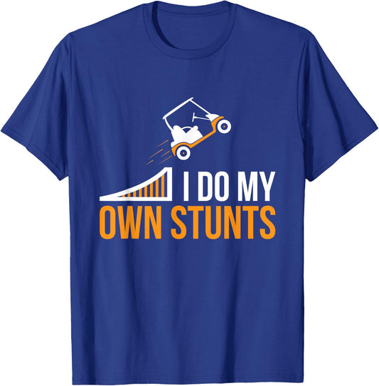 Funny I Do My Own Stunts Golf Cart T-Shirt - T-Shirt | Royal