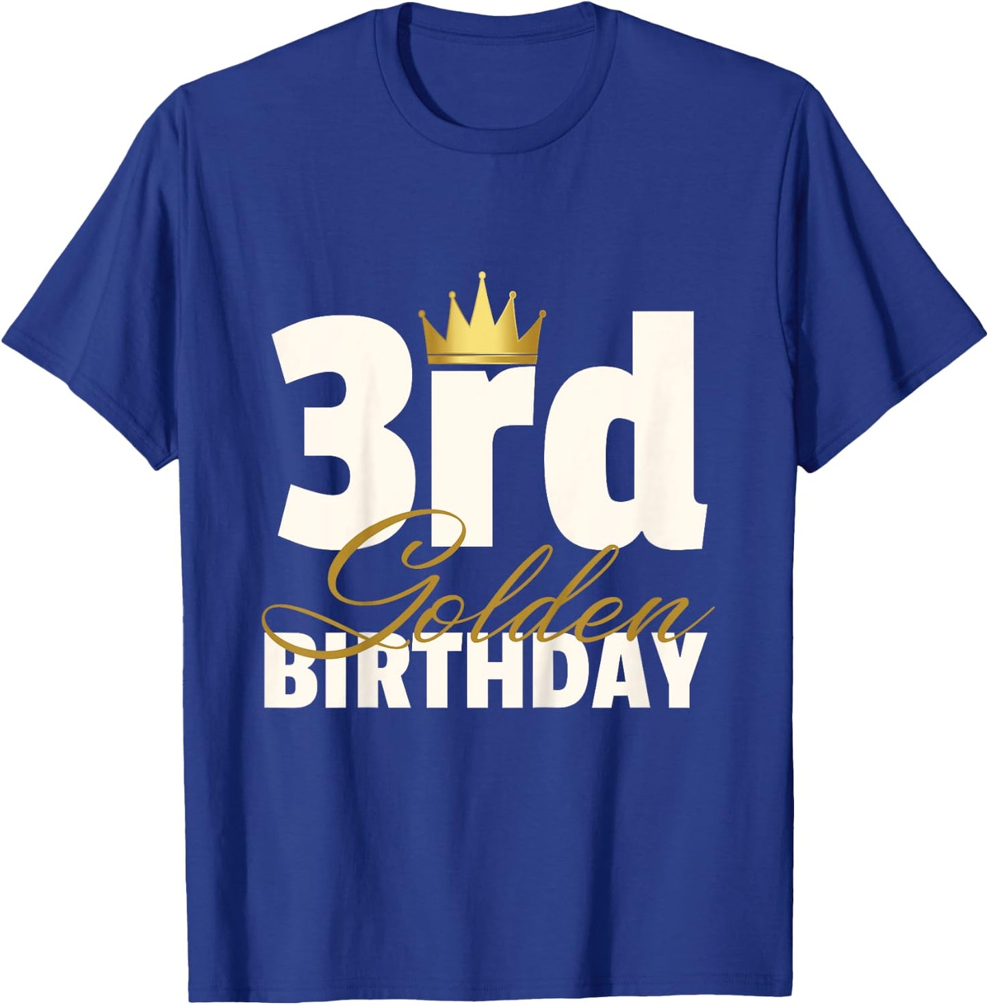 3rd Golden Birthday Year Age Crown T-Shirt - T-Shirt | Royal