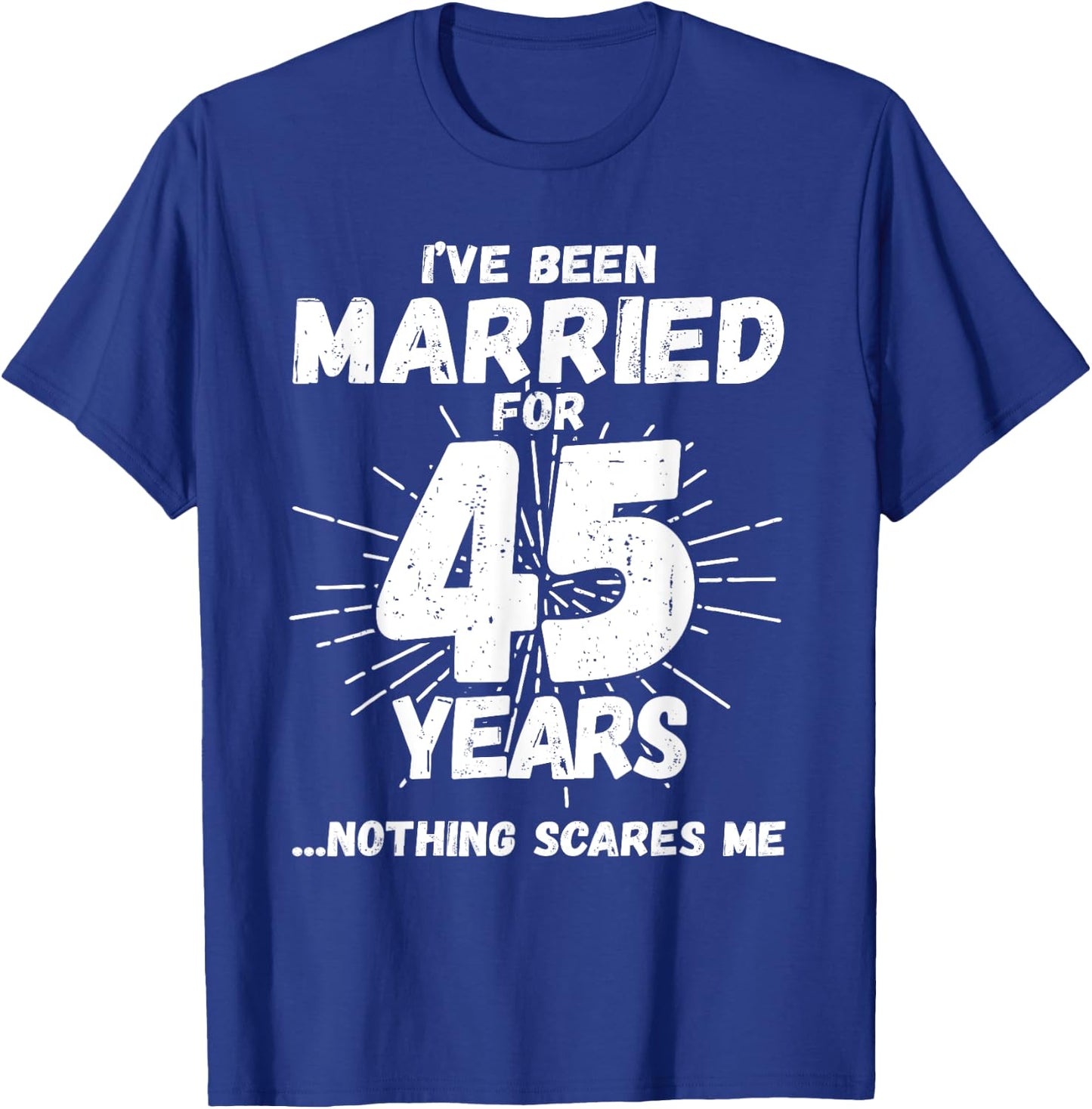 Couples Married 45 Years - Funny 45th Wedding Anniversary T-Shirt - T-Shirt | Royal