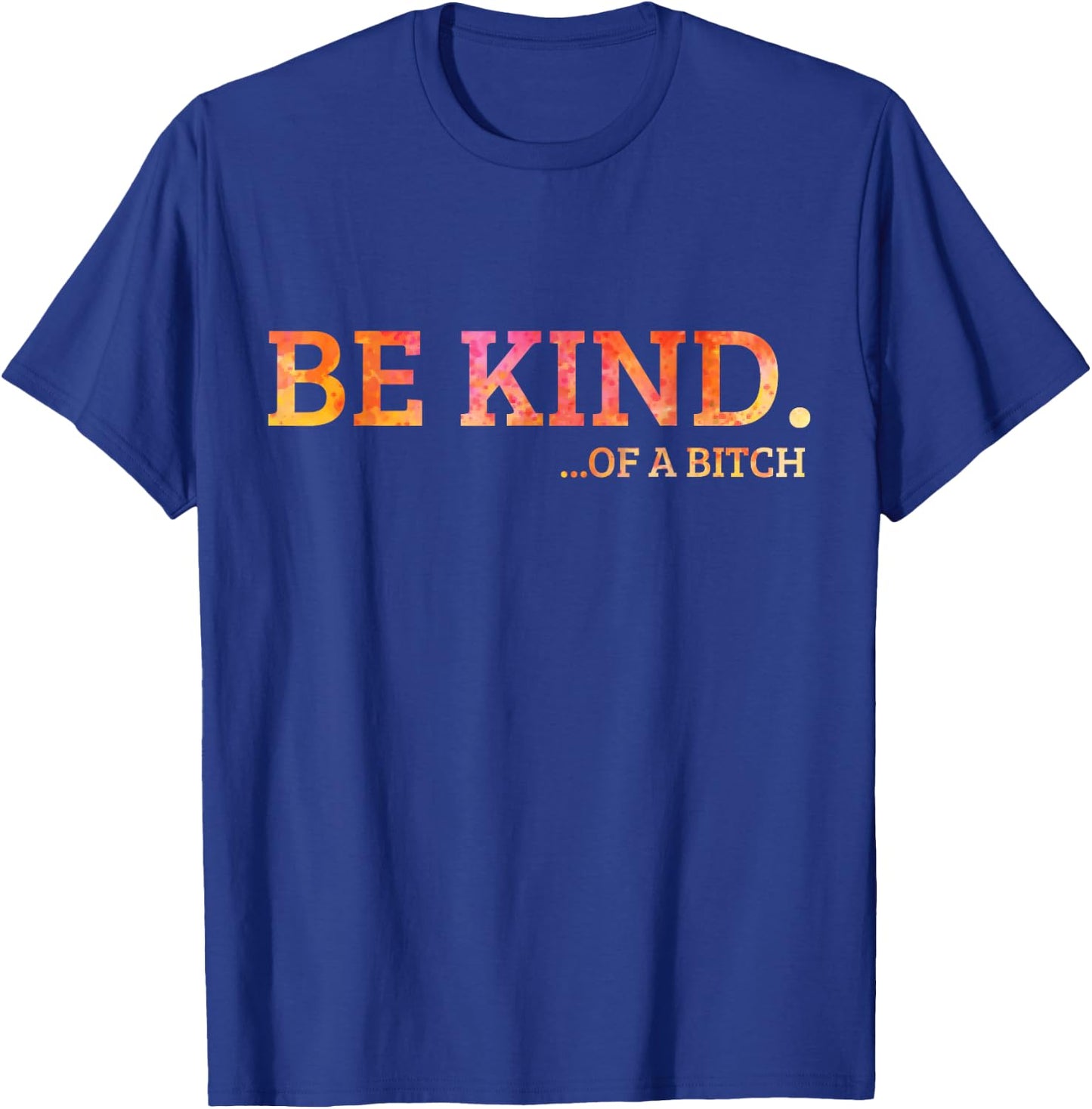 Birthday gifts be kind of a bitch T-Shirt - T-Shirt | Royal