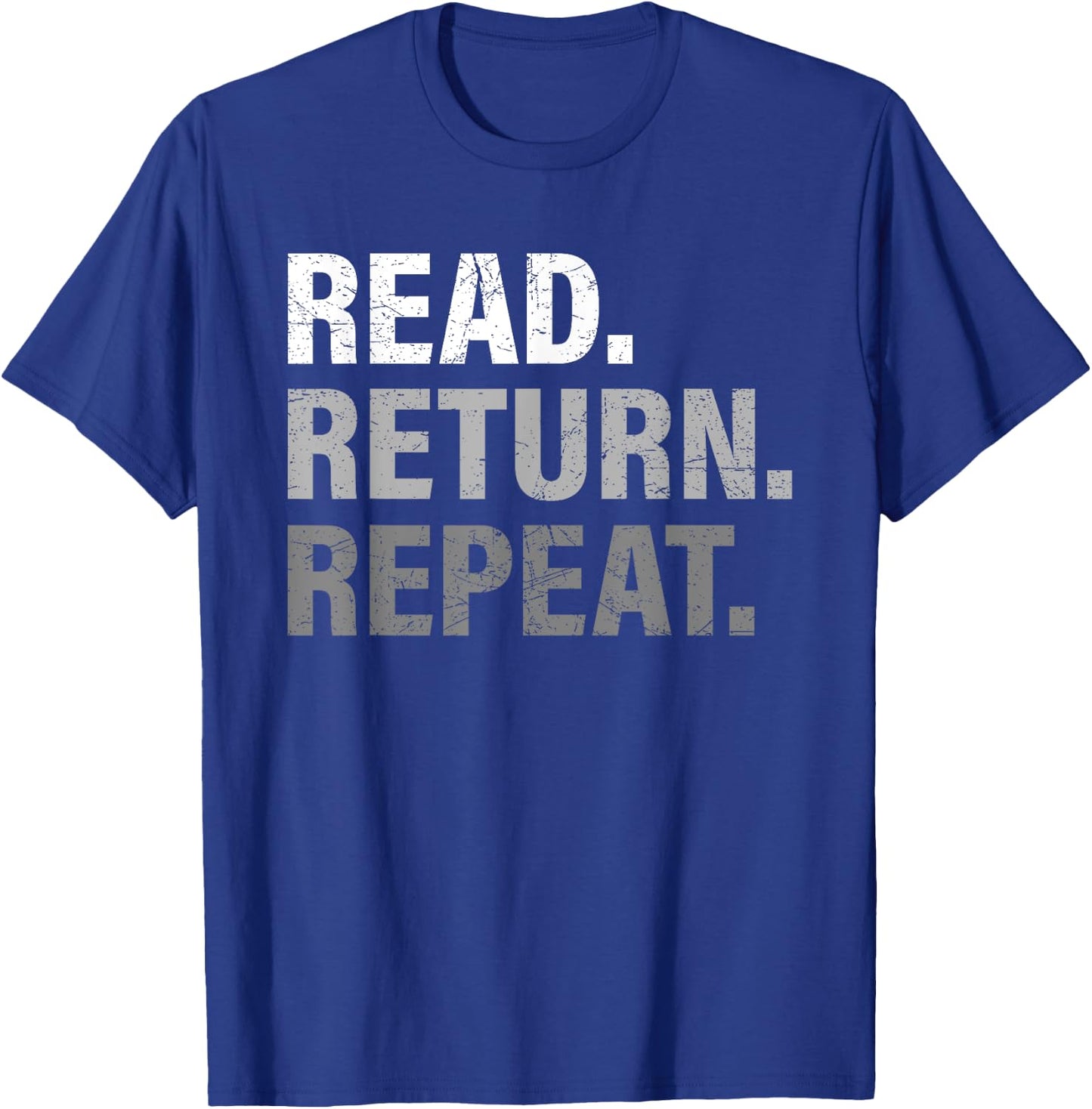 Read Return Repeat funny Library Shirt, Library Worker Gift T-Shirt - T-Shirt | Royal