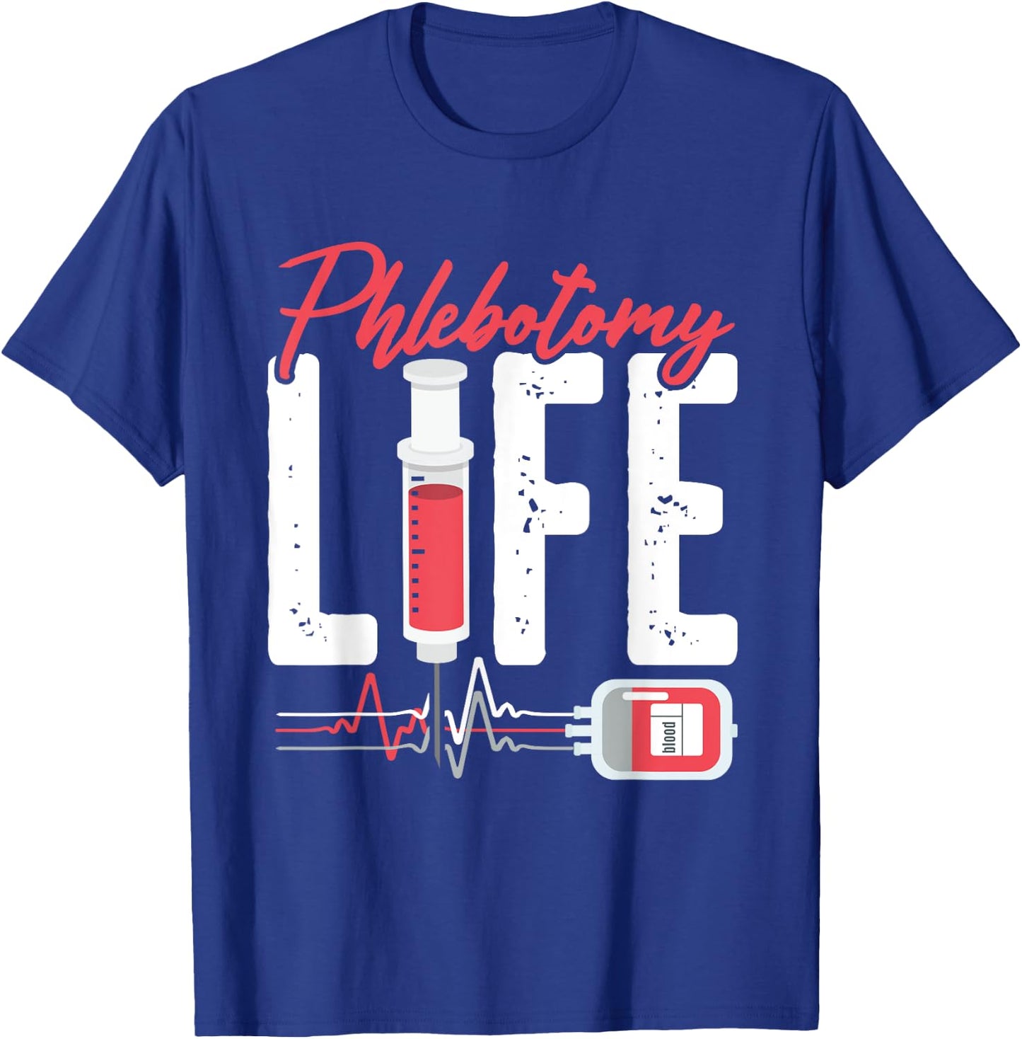 Phlebotomy Life Saying - Phlebotomy Technician Quote T-Shirt - T-Shirt | Royal