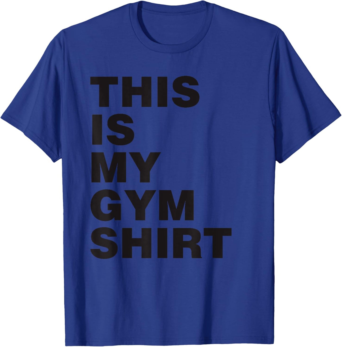 This is My Gym Shirt Black Print T-Shirt - T-Shirt | Royal