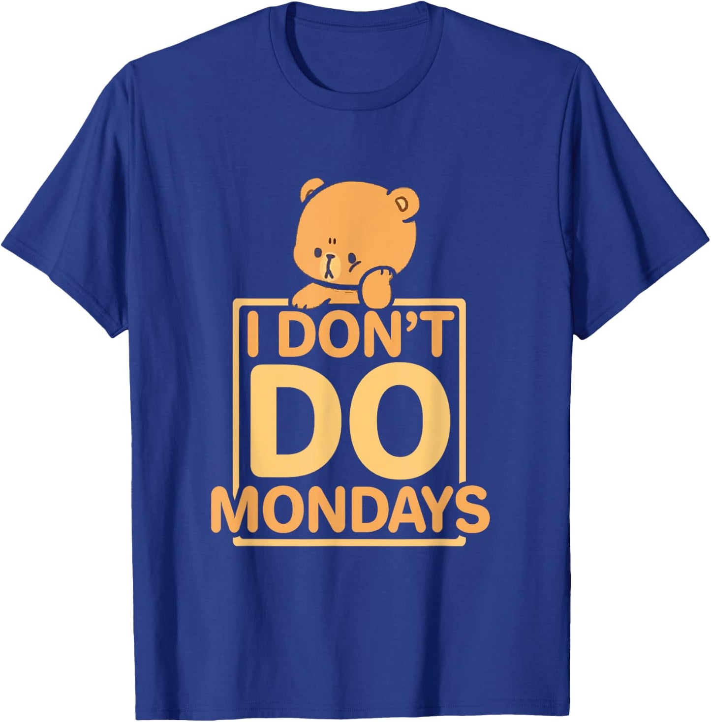 Funny I Don't Do Mondays T-Shirt - T-Shirt | Royal