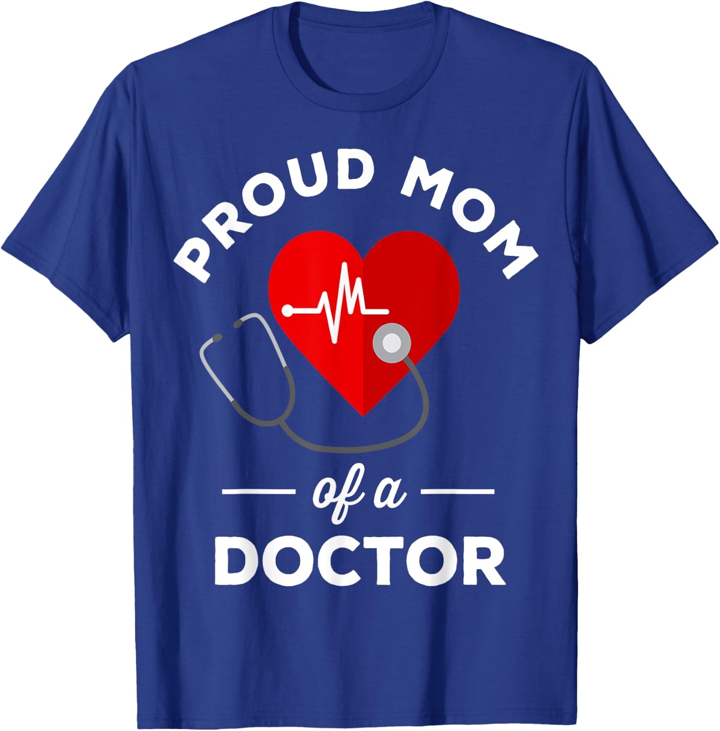 Proud mother of a doctor T-Shirt - T-Shirt | Royal
