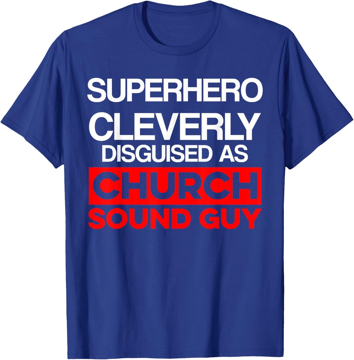Church Sound Guy Cleverly Audio Tech Engineer T-Shirt - T-Shirt | Royal