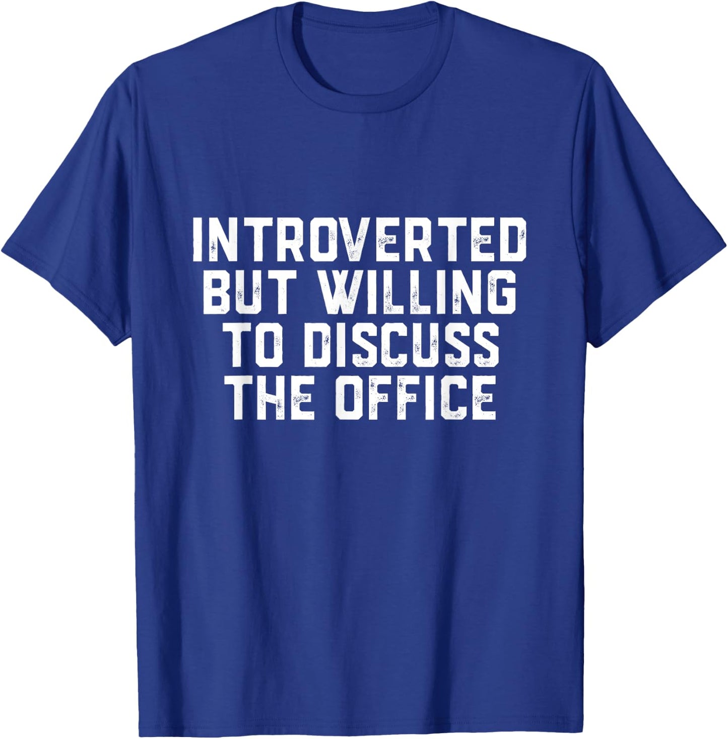 Introverted But Willing To Discuss The Office Men Women T-Shirt - T-Shirt | Royal
