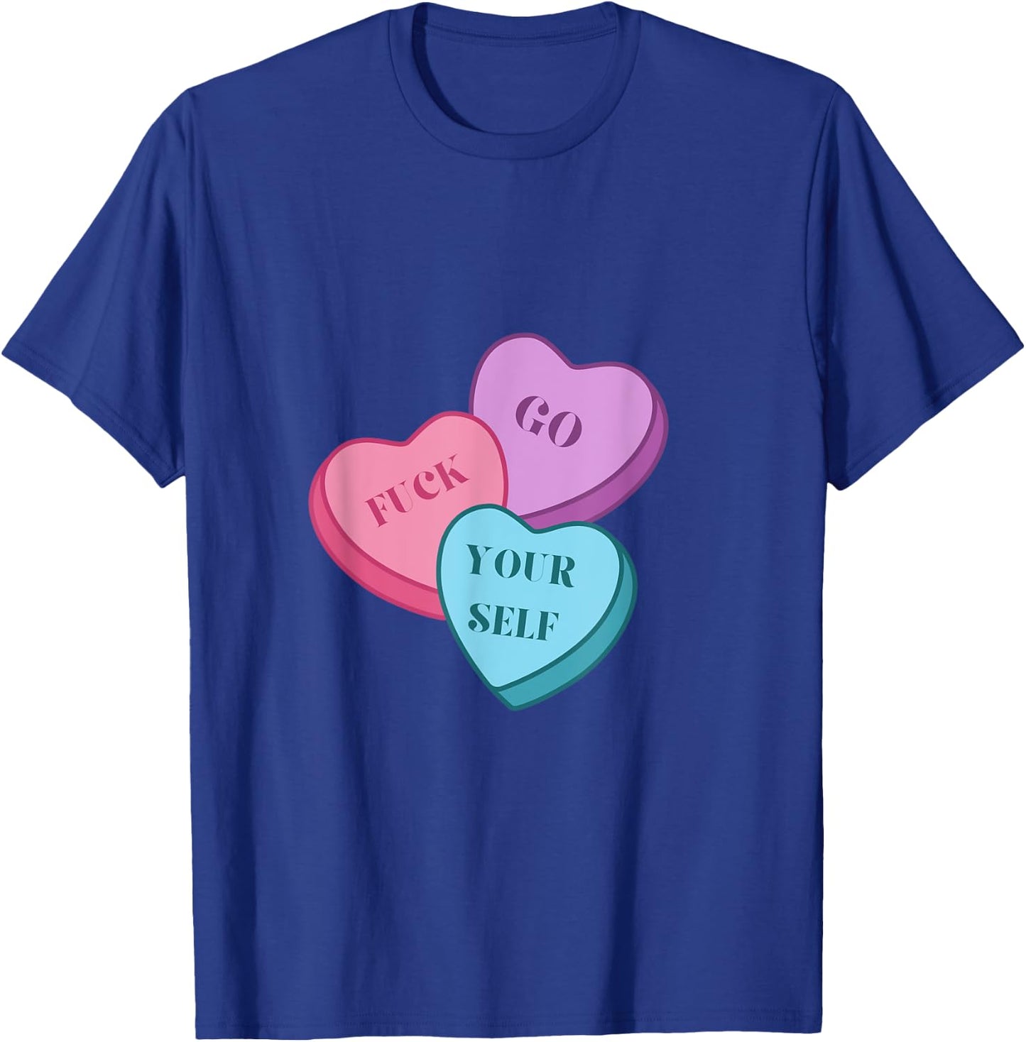 Go Fuck Yourself Valentines T-Shirt - T-Shirt | Royal