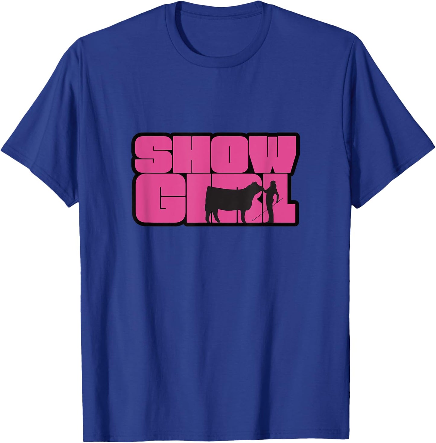 Show Girl - Fun Livestock Cattle Showing T-Shirt - T-Shirt | Royal