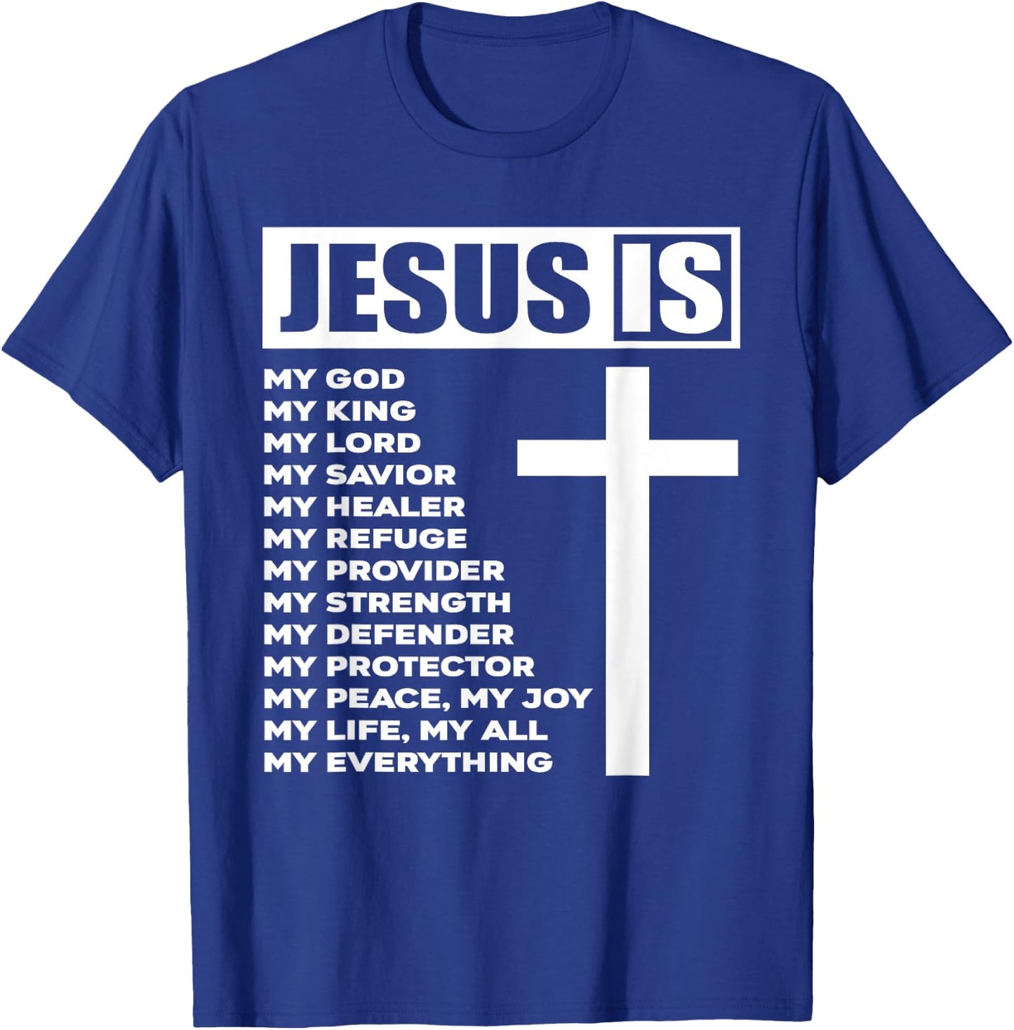 Jesus Is My All My Everything My God Lord Savior T-Shirt - T-Shirt | Royal