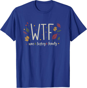 Funny WTF Wine Turkey Family Thanksgiving T-Shirt - T-Shirt | Royal