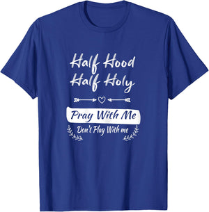 vintage Half Hood Half Holy Pray With Me Don't Play With me T-Shirt - T-Shirt | Royal