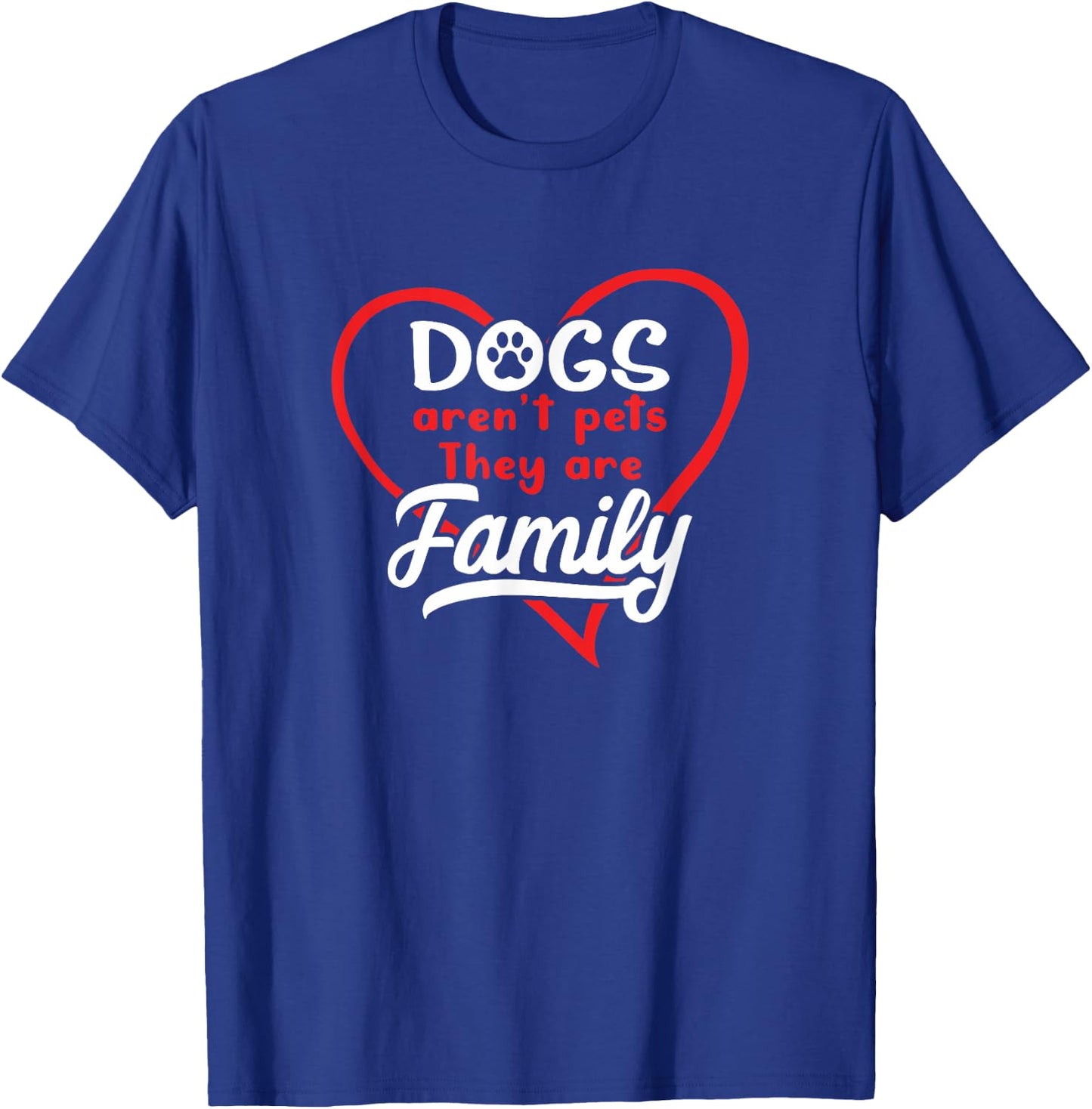 Dogs Aren't Pets They Are Family Puppy Owner Dog Lover Gift Men Women T-Shirt - T-Shirt | Royal