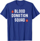 Blood donation squad Blood Donor Awareness Month blood drive T-Shirt - T-Shirt | Royal