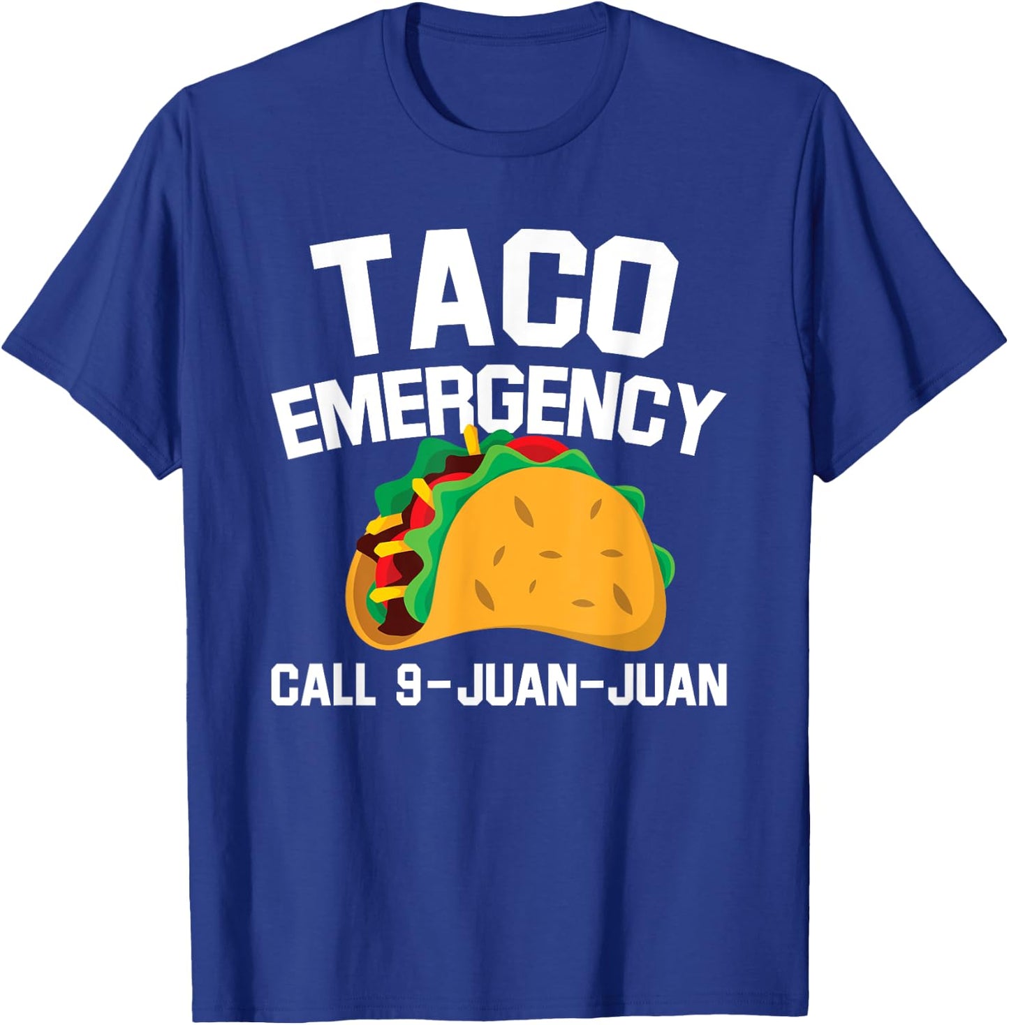 Taco Tuesday Emergency Mexican Food Funny Cinco de Mayo T-Shirt - T-Shirt | Royal