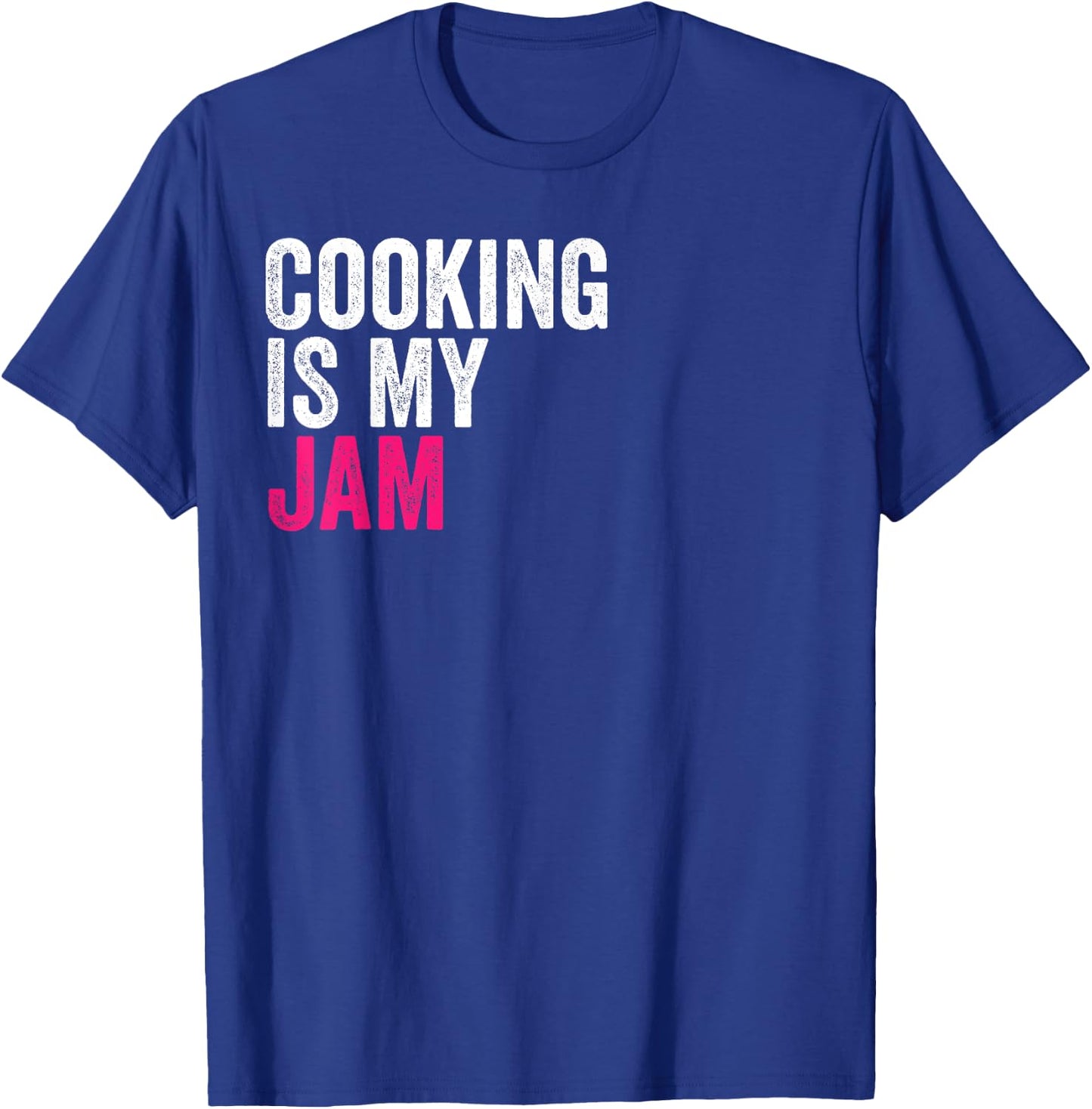 Cooking Is My Jam Funny Favorite Hobbies Activities To Do T-Shirt - T-Shirt | Royal