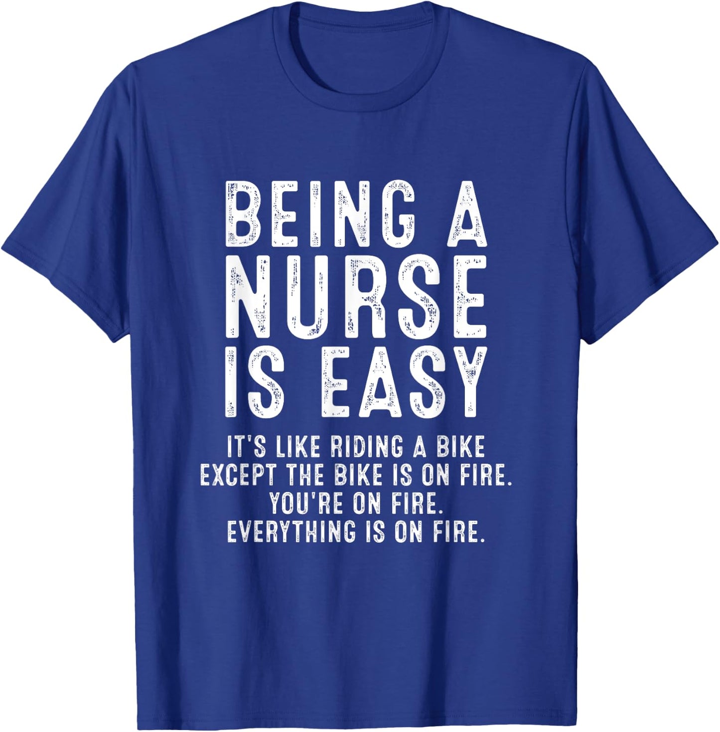 Being A Nurse Is Easy, Registered ER Nurse Life Funny Nurse T-Shirt - T-Shirt | Royal