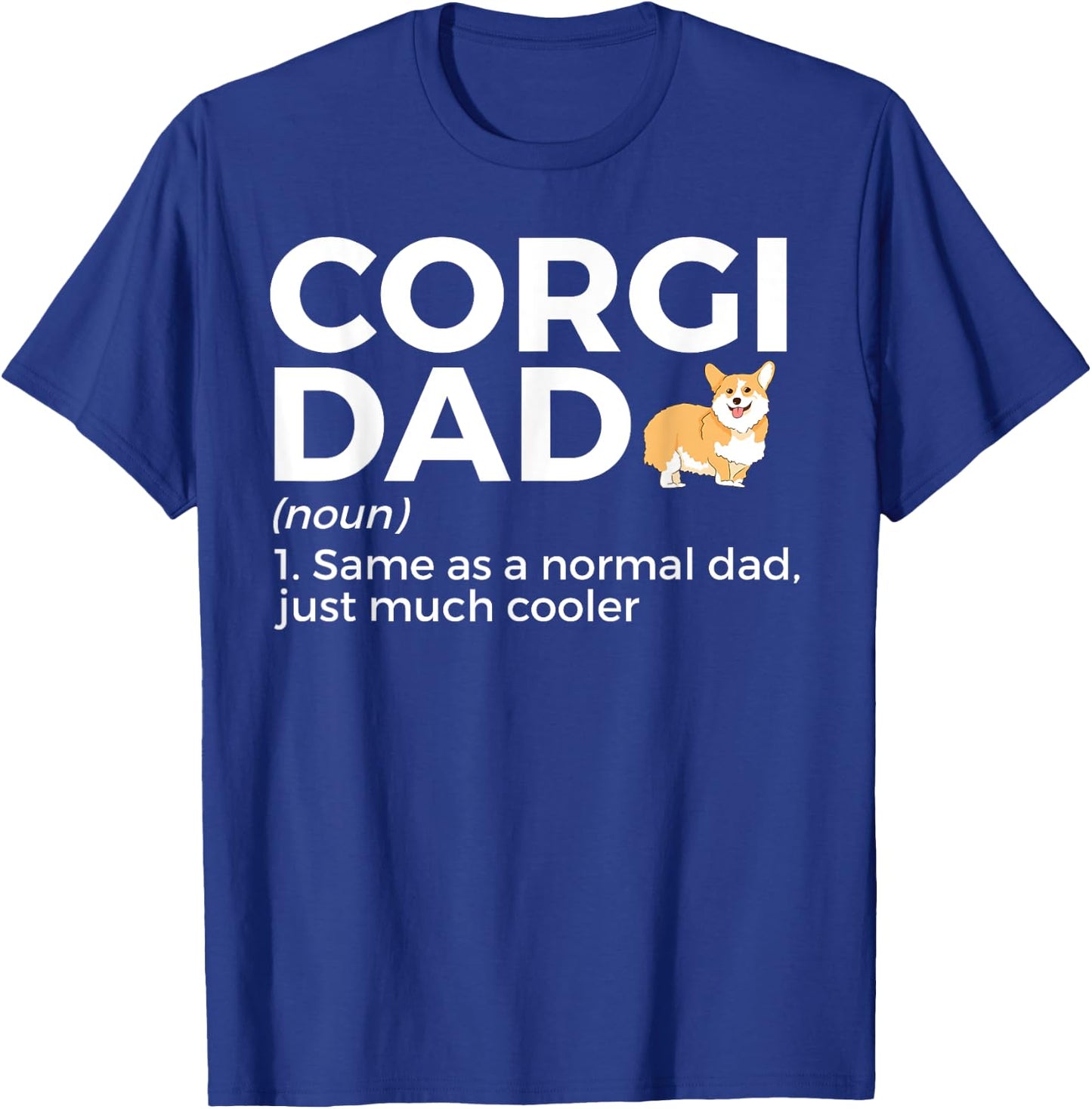 Corgi Dad Definition Funny Pet Corgi Dog Lover Father's Day Men Women Kids T-Shirt - T-Shirt | Royal