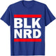 Blk Nrd Hip Hop T-Shirt - T-Shirt | Royal