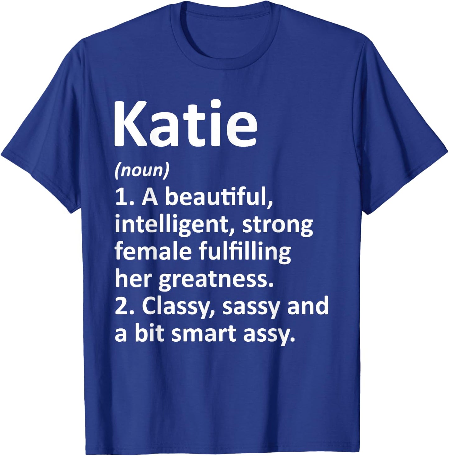 KATIE Definition Personalized Name Funny Christmas Gift T-Shirt - T-Shirt | Royal