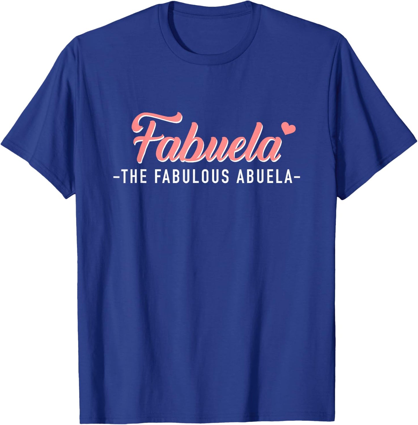 Fabuela The Fabulous Abuela Grandma T-Shirt - T-Shirt | Royal