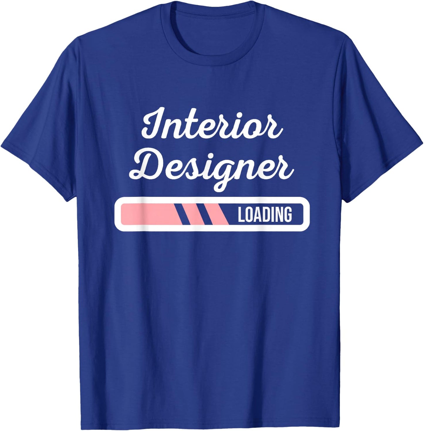 Interior Designer Loading - Home Interior Designing Gifts T-Shirt - T-Shirt | Royal