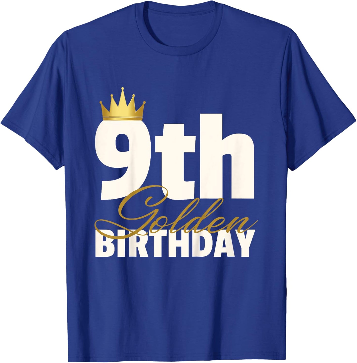 9th Golden Birthday Year Age Crown T-Shirt - T-Shirt | Royal