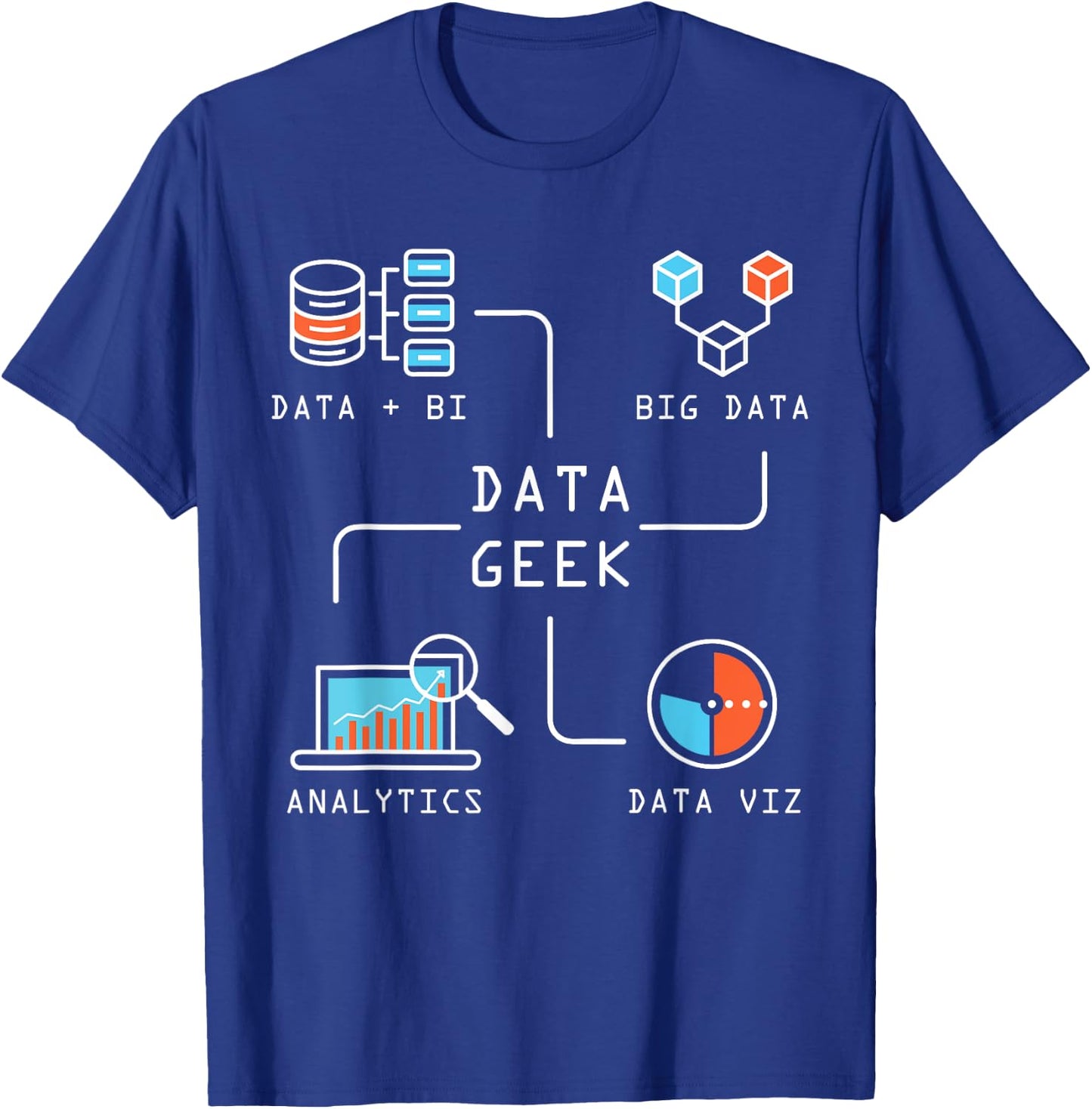 Data Geek Information Analyst Gift Software Data T-Shirt - T-Shirt | Royal