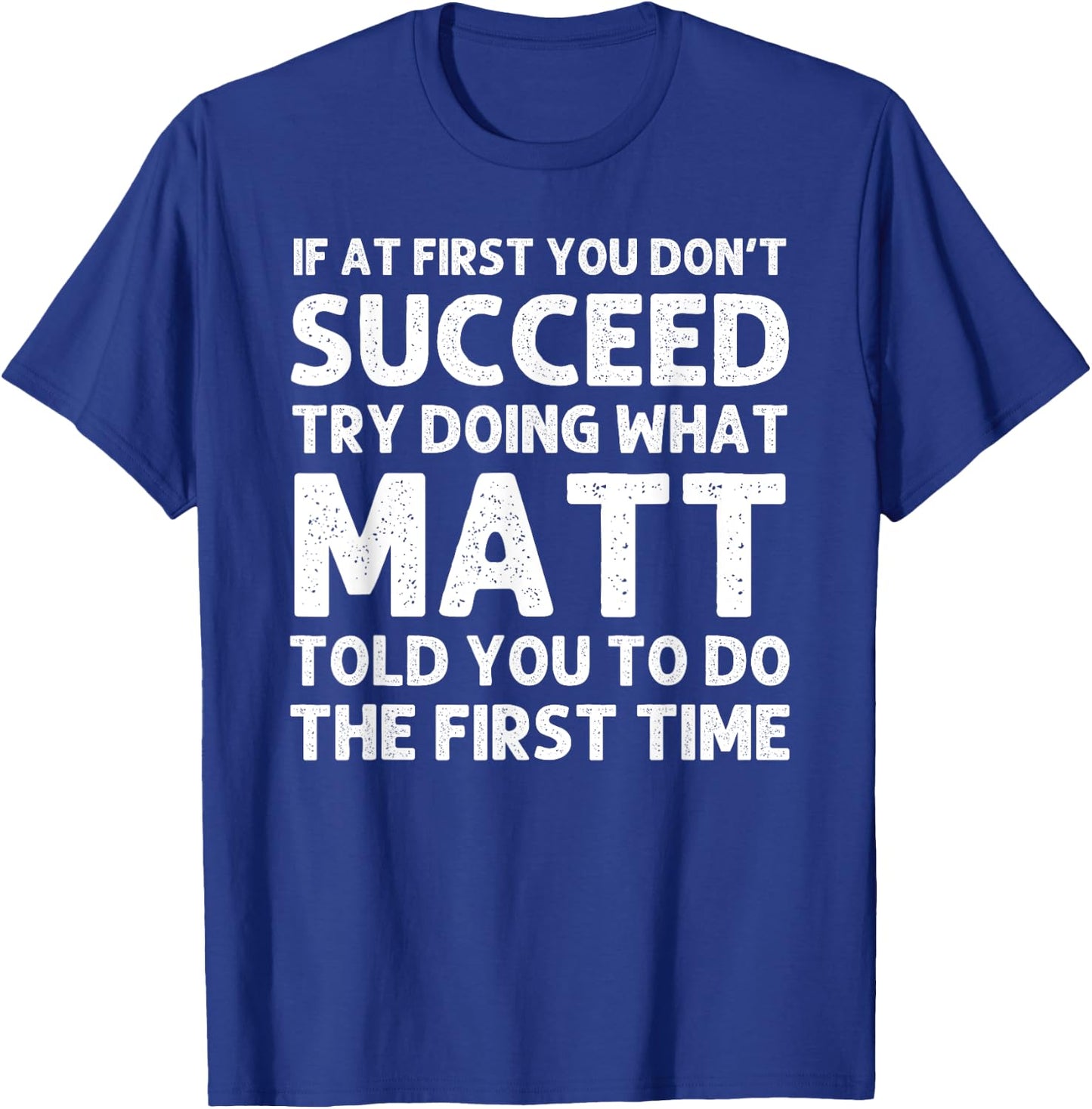 MATT Gift Name Personalized Birthday Funny Christmas Joke T-Shirt - T-Shirt | Royal
