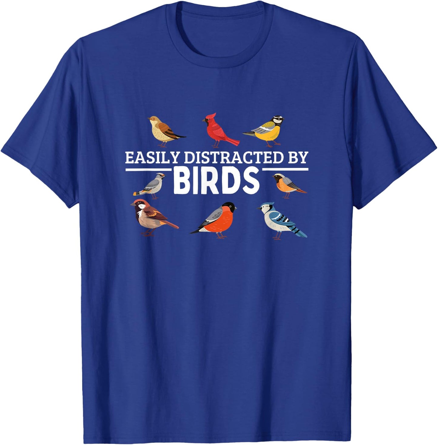 Easily Distracted By Birds Funny Bird Watching T-Shirt - T-Shirt | Royal