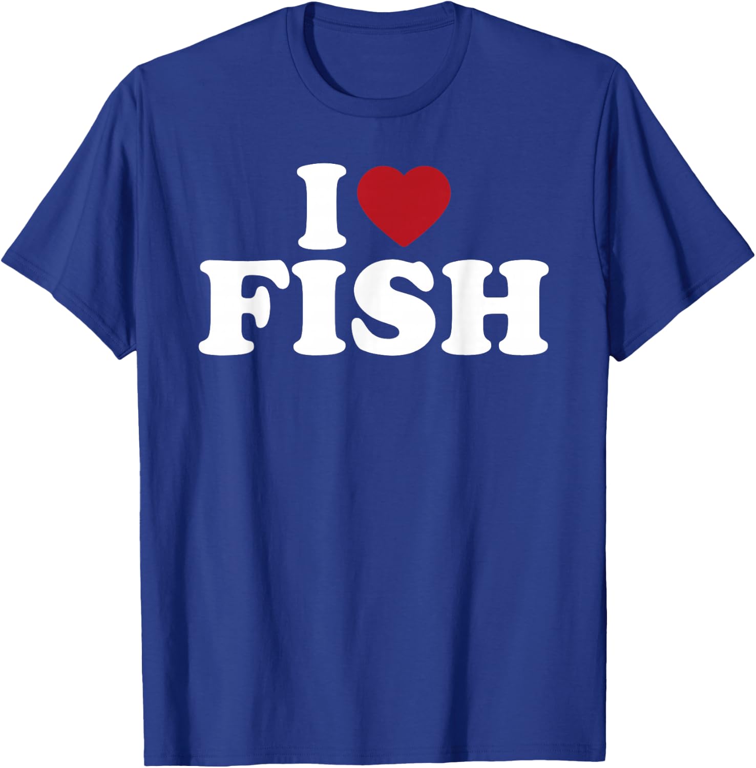 I Love Fish Funny Seafood Fishing Humor Design T-Shirt - T-Shirt | Royal