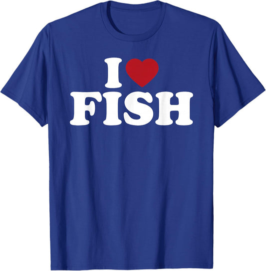 I Love Fish Funny Seafood Fishing Humor Design T-Shirt - T-Shirt | Royal