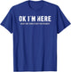 OK I'm Here What Are Your Other Two Wishes - Funny T-Shirt - T-Shirt | Royal