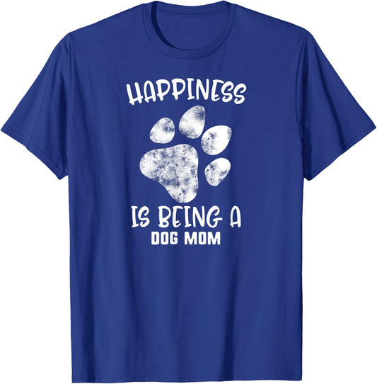 Mother's Day Happiness Is Being A Dog Mom Pet Paw Women Gift T-Shirt - T-Shirt | Royal